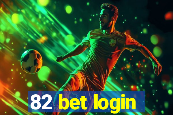 82 bet login